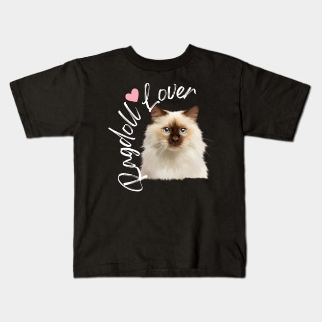 Ragdoll Cat Lover, Love Ragdoll Cats Kids T-Shirt by dukito